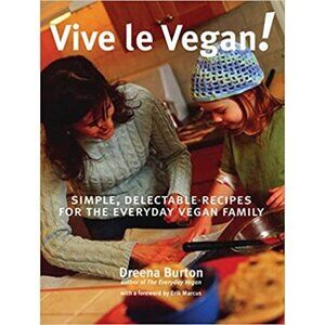 DREENA BURTON Vive le Vegan! Simple Recipes for the Everyday Vegan  COOKBOOK EUC